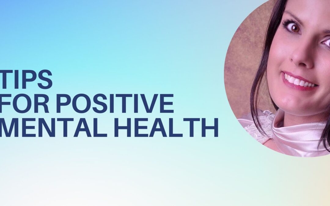 TIPS FOR POSITIVE MENTAL HEALTH