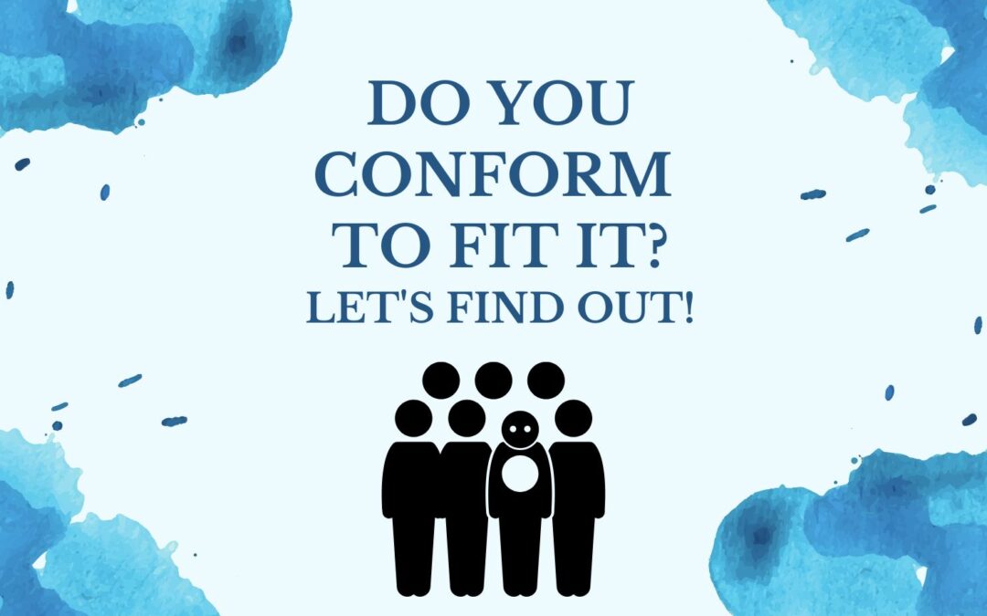 Do you conform to fit it? Let’s find out!