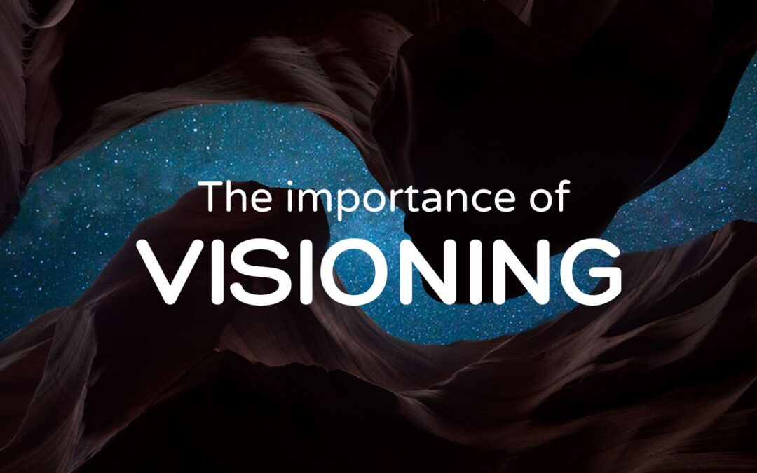 The Importance of Visioning