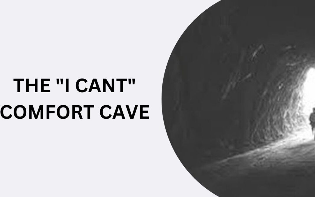 THE “I can’t” COMFORT CAVE