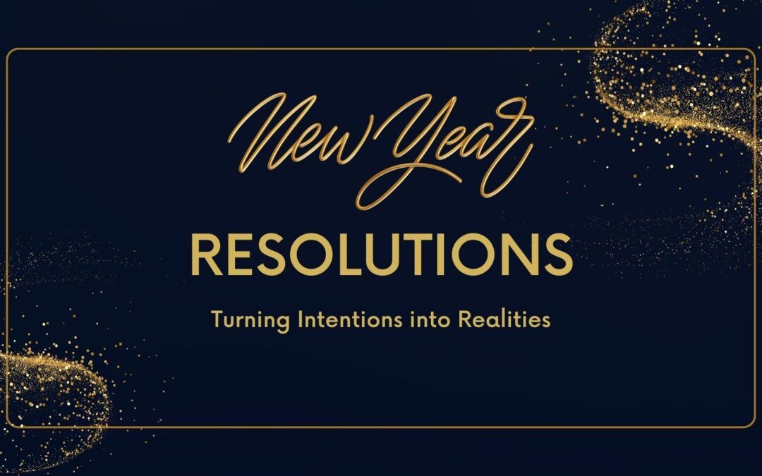 Resolutions: Turn intentions into realities