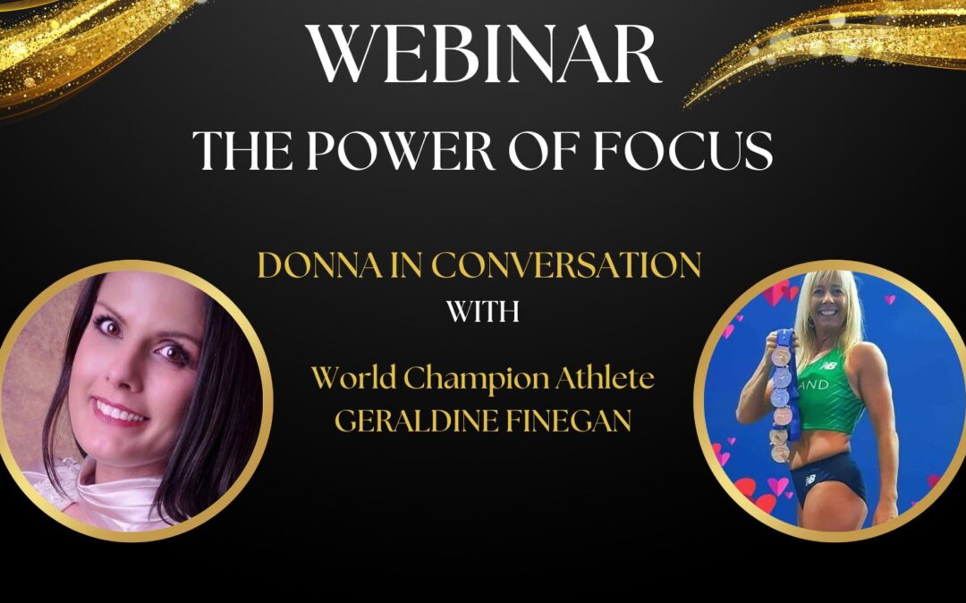 WEBINAR – The Power of Focus (Donna and Geraldine Finegan)