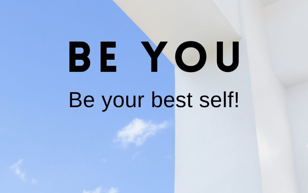 Be YOU -Be Your Best self!