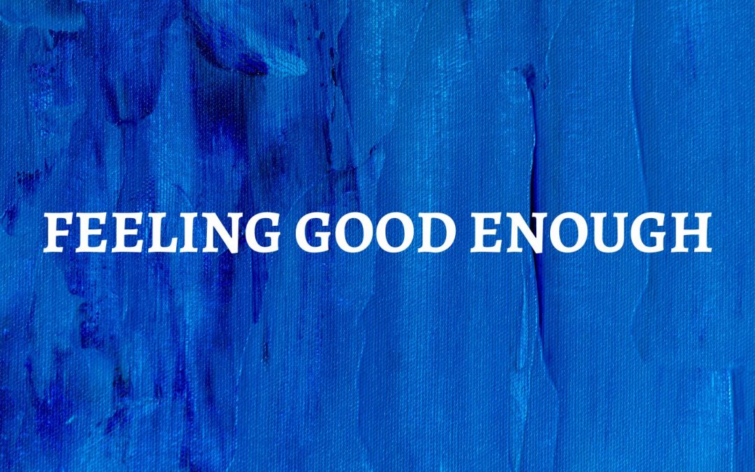 You Are Good Enough!