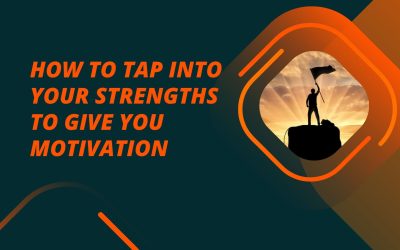 Tap into your strengths to give you motivation
