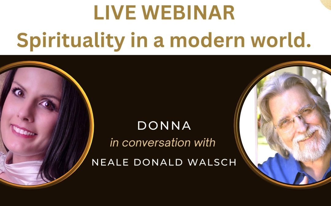 SPIRITUALITY: Donna in conversation with Neale Donald Walsch