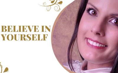 Believe in Yourself – 6 things to keep in mind.