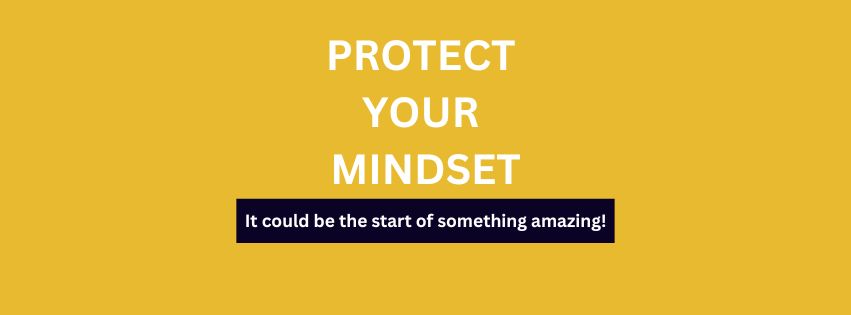 Protect Your Mindset