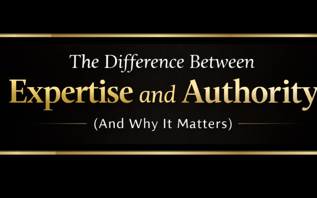 The Difference Between Expertise and Authority (And Why It Matters)
