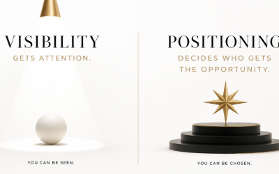 Visibility Gets Attention. Positioning Decides Who Gets the Opportunity.