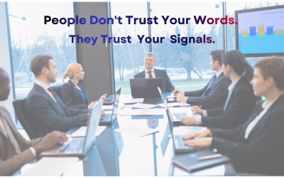 People Don’t Trust Your Words. They Trust Your Signals.